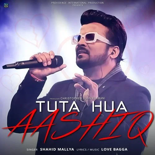 Tuta Hua Aashiq - Shahid Mallya