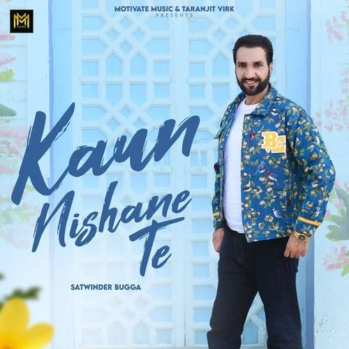 Kaun Nishane Te - Satwinder Bugga