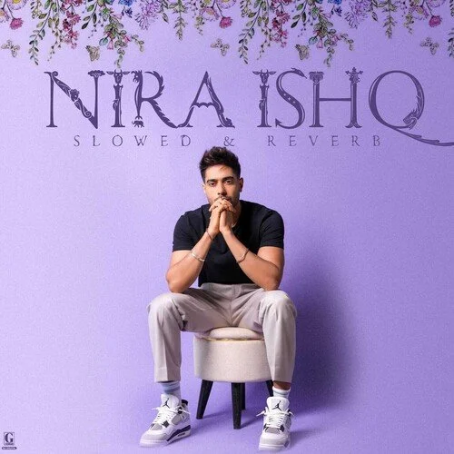 Nira Ishq (Slowed And Reverb)