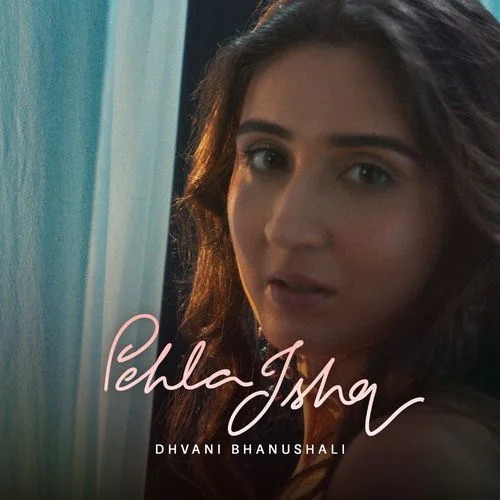 Pehla Ishq - Dhvani Bhanushali