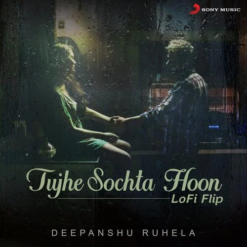 Tujhe Sochta Hoon (Lofi Flip) - Deepanshu Ruhela, KK, Pritam, Bollywood Lofi