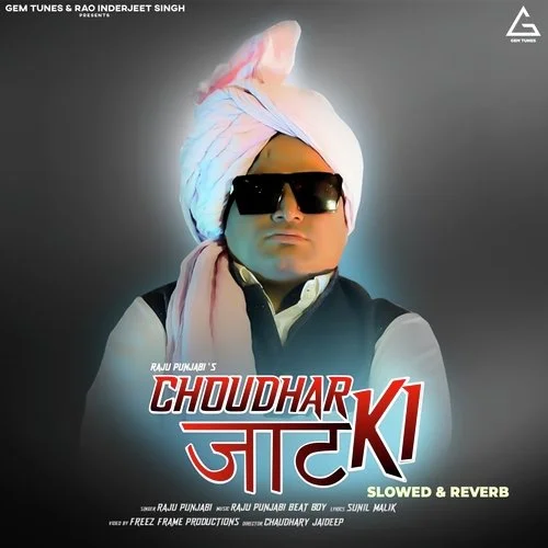 Choudhar Jaat Ki (Slowed Plus Reverb) - Raju Punjabi