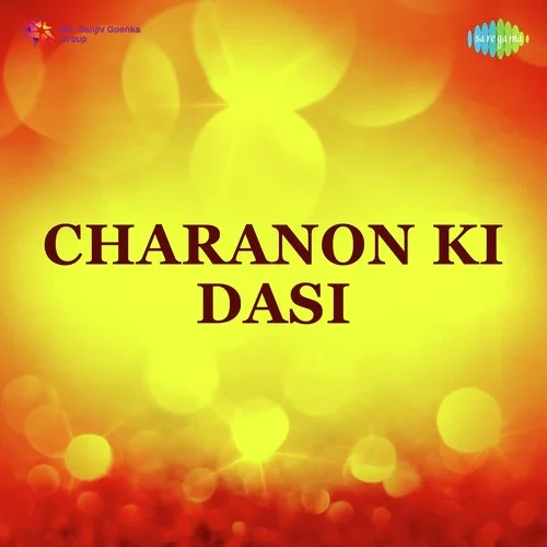 Dekho Re Logon Chor Churaye - Charanon Ki Dasi MP3 Song