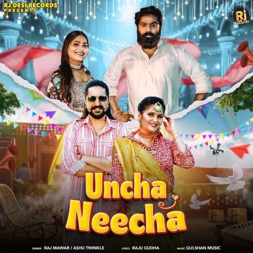 Uncha Neecha - Raj Mawar
