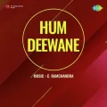 Humne Dekha Kya Bhala - Hum Deewane
