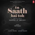 Tu Saath Hai Toh - Mithoon