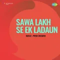 Touba Nain Na Milai - Sawa Lakh Se Ek Ladaun