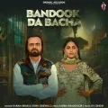 Bandook Da Bacha - Sonu Grewal Mp3 Song Download Now