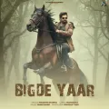 Bigde Yaar - Masoom Sharma Mp3 Song Download Now