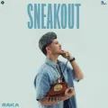 Sneakout - Raka Free Mp3 Song