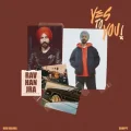 Yes To You - Rav Hanjra MP3 Song Download