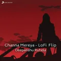 Channa Mereya (Lofi Flip) - Deepanshu Ruhela, Pritam, Arijit Singh, Bollywood Lofi