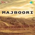 Ankhen Ro Ro Haar Gayi - Majboori