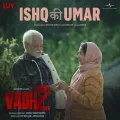 Ishq Ki Umar - Vadh 2