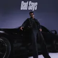 Dad Says - Dhaliwal Listen Or Download