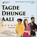 Tagdi Dhunge Aali