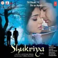 Leti Hai Yeh Zindagi - Shukriya