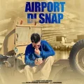 Airport Di Snap - Nav Dolorain MP3 Song Download