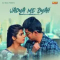 Jadya Me Byah