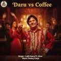 Daru Vs Coffee - Labh Heera Play And Download mp3 song