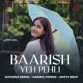 Baarish Yeh Pehli - Shivansh Jindal