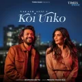 Koi Unko - Nakash Aziz