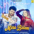 Mera Balam (feat. Uttar Kumar) - Kavita Sahboo Song Download Mp3