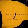 Dard Kahani - Manjit Singh Sohi MP3 Song Download