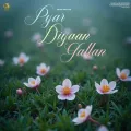 Pyar Diyaan Gallan - Arjan Dhillon Mp3 Song Download Now