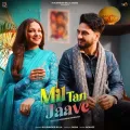 Mil Tan Jaave (feat Himanshi Khurana) - Kulwinder Billa Mp3 Song Free Download