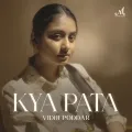 Kya Pata - Vidhi Poddar
