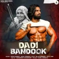 Dadi Bandook (feat. Manender Choudhary)


 - Vinod Sorkhi Free Mp3 Song