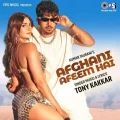 Afghani Afeem Hai - Tony Kakkar
