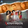 Zindagi Kashmakash - Zindagi Kashmakash