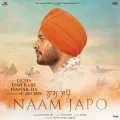 Naam Japo (From Ucha Dar Babe Nanak Da) - Amrinder Gill Song