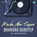 Macha Nee Super - Bhangra Dubstep