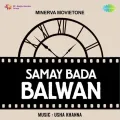 Bhoole Afsane Phir Se Yaad Aaye - Samay Bada Balwan