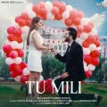 Tu Mili - Aniket Shukla