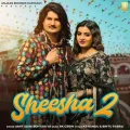 Sheesha 2 - Amit Saini Rohtakiya Listen Or Download