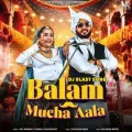 Balam Mucha Aala (feat. Gulshan Music) - Raj Mawar