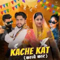 Kache Kat - Ashu Twinkle