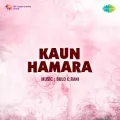 Ham To Barbad Huye - Kaun Hamara