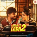 Laada Ka Lada 2 (feat. Pranjal Dahiya) - Aman Jaji Play And Download mp3 song