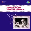 Chhappan Chhuri Hai Mera Naam - Apna Khoon Apna Dushman