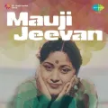 Meri Uthti Jawani Ki Dekho Bahar - Mauji Jeevan