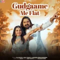 Gudgaame Me Flat (feat. Kay D) - Dakshika Singh Shishodia