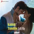 Kabhii Tumhhe (Lofi Flip) - VIBIE, Darshan Raval, Javed-Mohsin, Bollywood Lofi