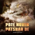 POTE NOVEN PATSHAH DE - Seera Buttar Mp3