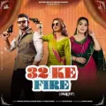 32 Ke Fire
 - Renuka Panwar Song Download Mp3