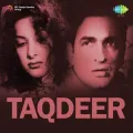 Tumse Duniya Mujhe Chhudati Hai - Taqdeer